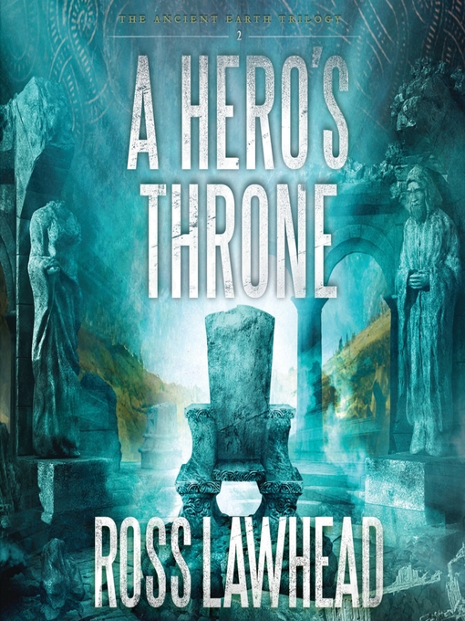 Title details for A Hero's Throne by Ross Lawhead - Available
